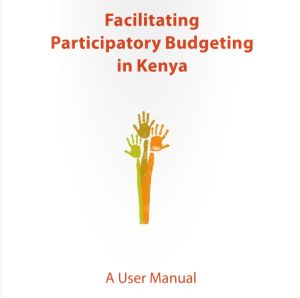 Manual: Facilitating Participatory Budgeting in Kenya