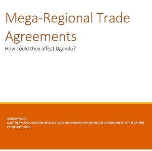 Paper: Mega-Regional Trade Agreements: How could they affect Uganda?