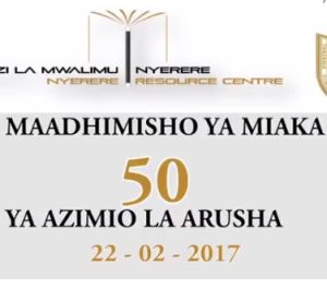 Videos: Celebrating the Arusha Declaration